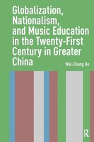 Globalization, Nationalism, And Music Education In The Twenty-First Century...