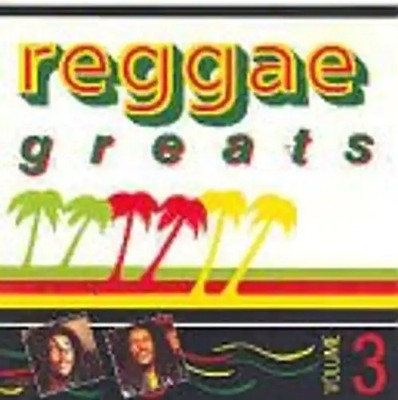 Reggae Greats 3 - Bob Marley, Lee Perry, Georgie Fame, Philip Frazer, Upsetters.