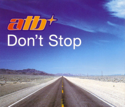 ATB DON'T STOP 3 TRACK CD SINGLE INC 9PM (TILL I COME)