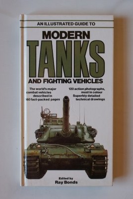 An Illustrated Guide to Modern Tanks and Fighting Vehicles,Ray ,