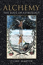 Alchemy: The Soul of Astrology by Martin, Clare Paperback / softback Book The
