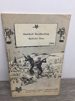 Shotshell Handloading Ballistic Data Sullivan Arms Corp Vintage Ammo Guide