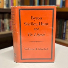 VTG Byron, Shelley, Hunt and The Liberal William H. Marshall 1960 1st Edition HC