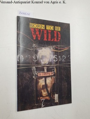 Born to be wild: Schiller, Fred: