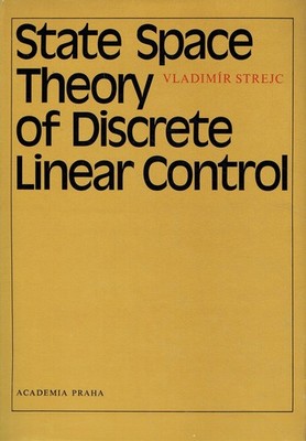 Strejc, Vladimir - State Space Theory of Discrete Linear Control