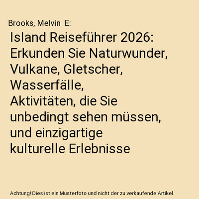 Island Reiseführer 2026: Erkunden Sie Naturwunder, Vulkane, Gletscher, Wasserf?