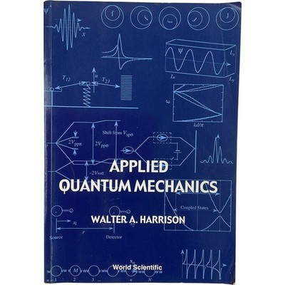 Applied Quantum Mechanics Walter A Harrison World Scientific Physics Paperback