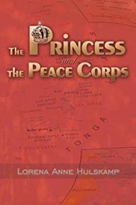 The Princess and the Peace Corps Perfect Lorena Hulskamp
