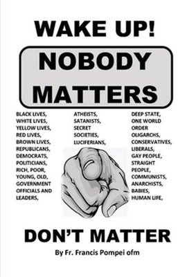 Wake Up! Nobody Matters (Paperback or Softback)