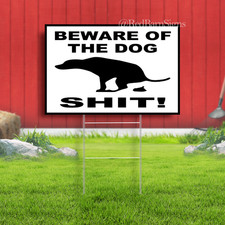 Beware of the Dog Sh t Indoor Outdoor Yard Sign with metal stakes
