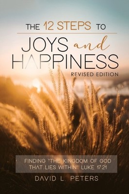 Peters - 12 Steps To Joys and Happiness  Finding The Kingdom Of God T - X555z