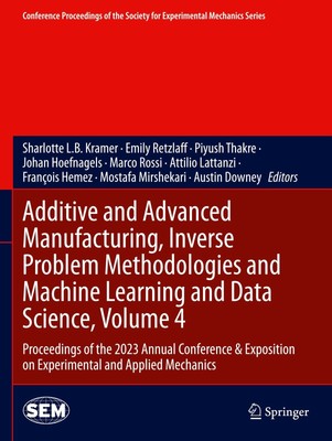 Additive and Advanced Manufacturing, Inverse Problem Methodologies and...