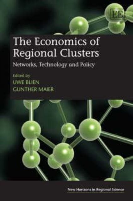 The Economics of Regional Clusters – Networks, Technology and Policy Blien Maier