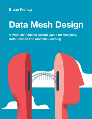 Data Mesh Design | Bruno Freitag | Taschenbuch | Englisch | 2023