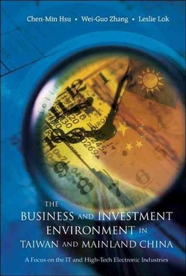 Business And Investment Environment In Taiwan And Mainland China, The: A Focus O