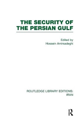 The Security of the Persian Gulf (RLE Iran D) - 9780415610506