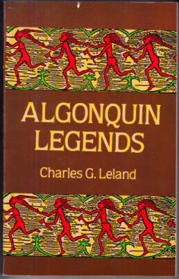 Algonquin Legends by Charles G. Leland (Paperback, 1992) Very Good Dover Edition