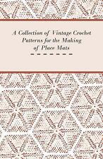 A Collection of Vintage Crochet Patterns for the Making of Place Mats