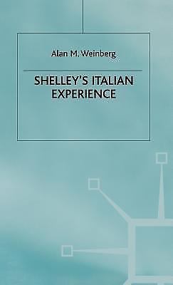Shelley's Italian Experience by Alan M. Weinberg (1991, Hardcover) for ...
