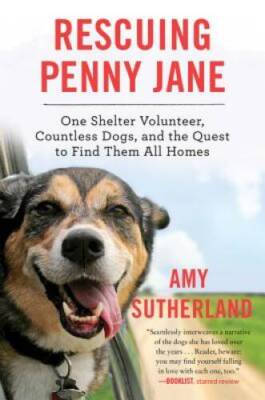 Rescuing Penny Jane: One Shelter Volunteer, Countless Dogs, and the Quest - GOOD