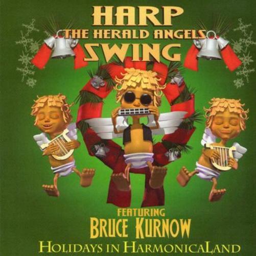 Bruce Kurnow Harp the Herald Angels Swing: Holidays in Harmonicaland (CD) Album