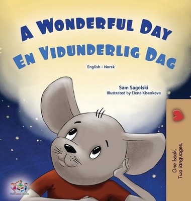 A Wonderful Day (English Norwegian Bilingual Children's Book) by Sam Sagolski (N