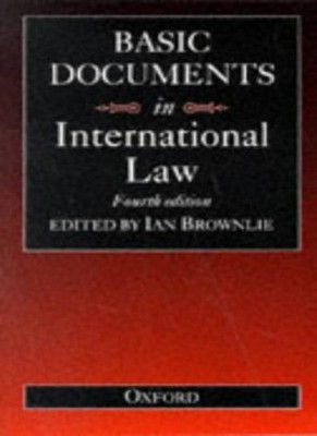 Basic Documents in International Law,Ian Brownlie