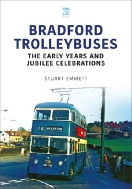 Bradford Trolleybuses: The Early Years and Jubilee Celebrations (Britain's Buses Series) - Image 7