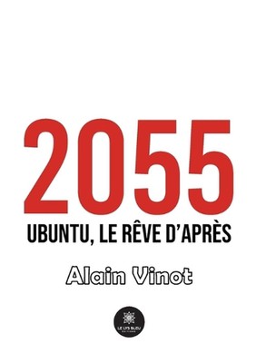 2055: Ubuntu, le r?ve d'apr?s by Alain Vinot Paperback Book