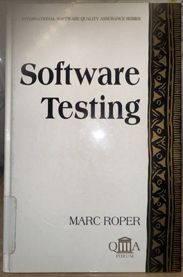 Software Testing by Marc Roper, International Software Quality Assurance Series 