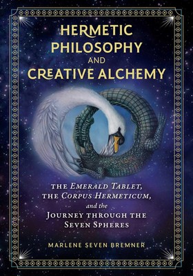 Hermetic Philosophy and Creative Alchemy | Marlene Seven Bremner | Englisch