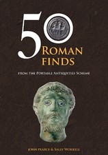 John Pearce Sally Worrell 50 Roman Finds (Paperback) 50 Finds