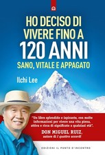 Ho deciso di vivere fino a 120 anni. Sano, vitale e appagato [Paperback] [Jan 10