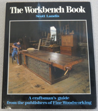 Workbench Book : A Craftsman's Guide from the Publishers of FWW - Scott Landis