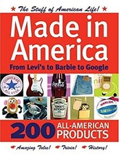 Made in America : From Levi's to Barbie to Google Perfect Nick Fr
