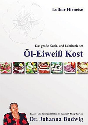 Das Große Koch- Und Lehrbuch Der Öl Eiweiß Kost Lothar Hirneise