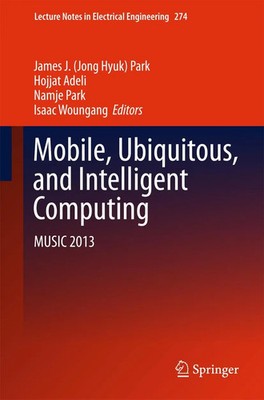James J. Park (u. a.) | Mobile, Ubiquitous, and Intelligent Computing | Buch