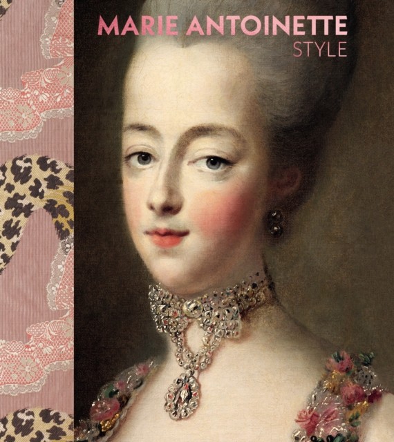 Marie Antoinette Style (Hardback Book)