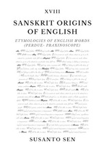 Sanskrit Origins of English: Etymologies of English Words (perdue- praxinoscope)
