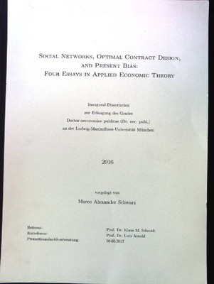 Social Networks, Optimal Contract Design, and Present Bias: Four Essays in appli