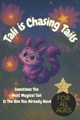 Tali is Chasing Tails: Sometimes the Most Magical Tail is the One You Already Ha