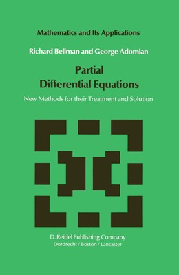 Partielle Differentialgleichungen: Neue Methoden zu ihrer Behandlung und Lösung:...