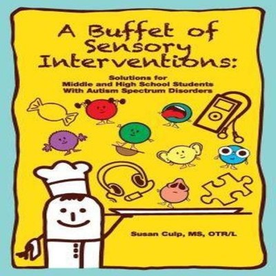A Buffet of Sensory Interventions Solutions for Middle Susan L. C