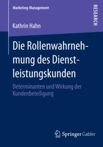 Thumbnail - Die Rollenwahrnehmung Des Dienstleistungskunden Determinanten Und