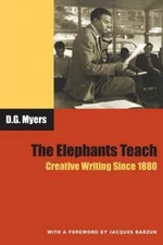 The Elephants Teach: Creative Writin- 0226554546, paperback, David Gershom Myers