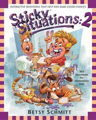 Sticky Situations 2: 365 Devotions for Elementary Kids by Betsy Schmitt (English