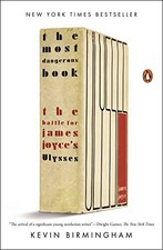 THE MOST DANGEROUS BOOK: THE BATTLE FOR JAMES JOYCE'S By Kevin Birmingham *VG+*
