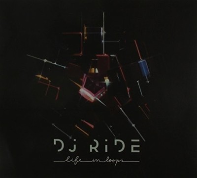 DJ Ride Life in Loops (CD)