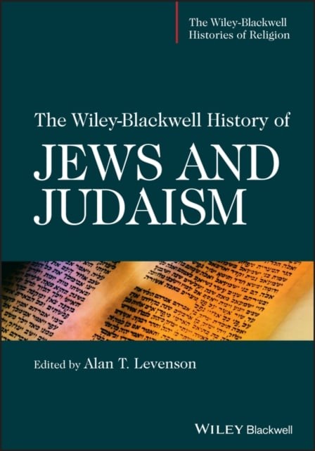 The Wiley–Blackwell History of Jews and Judaism Levenson Hardback 9781405196376