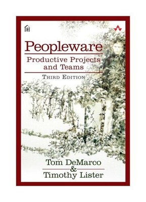 Peopleware: Productive Projects and Teams von Tom DeMarco, Timothy Lister